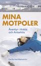 Mina motpoler : äventyr i Arktis och Antarktis